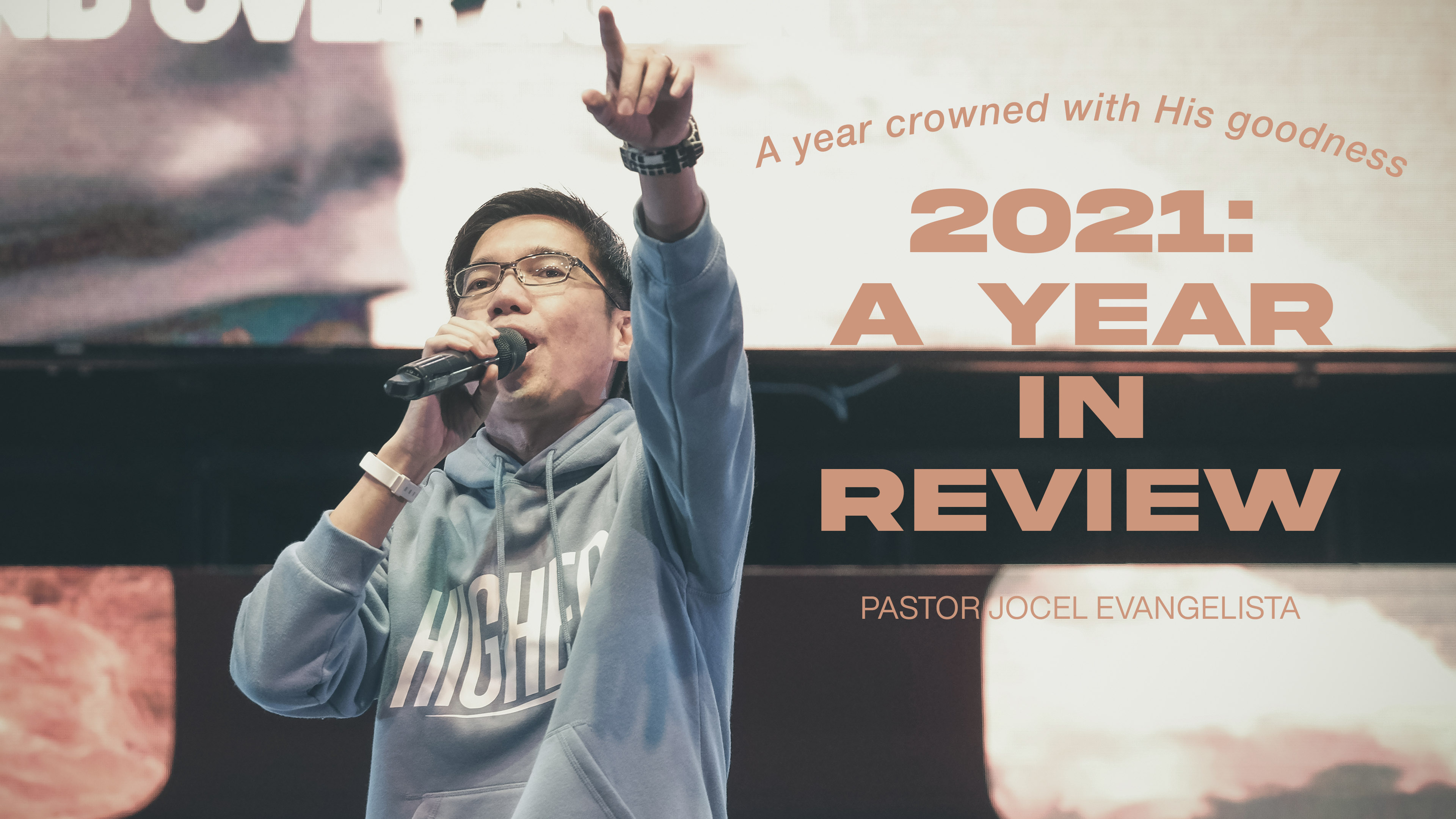 A YEAR CROWNED WITH HIS GOODNESS 2021: A YEAR IN REVIEW