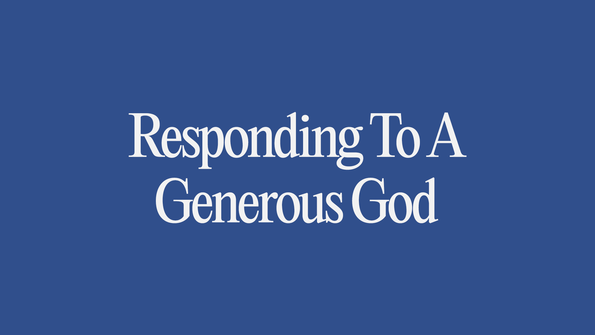 Responding To A Generous God Image